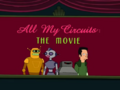All My Circuits, The Movie.png